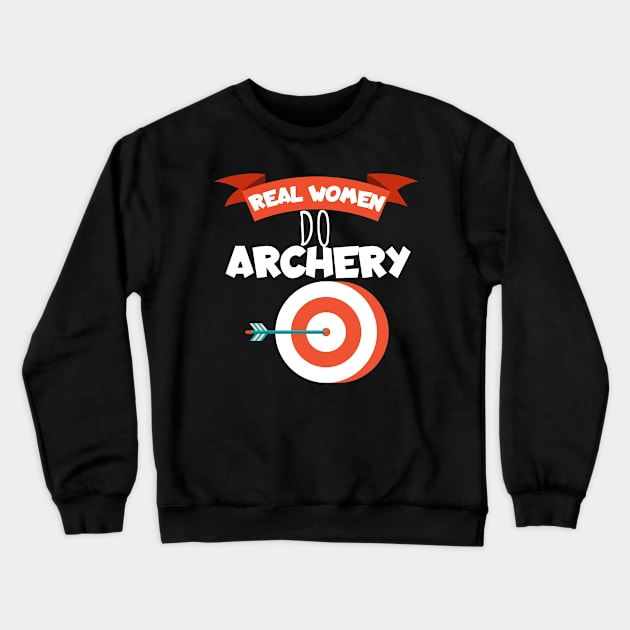 Real women do archery Crewneck Sweatshirt by maxcode